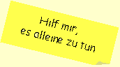 Hilf mir, es alleine zu tun